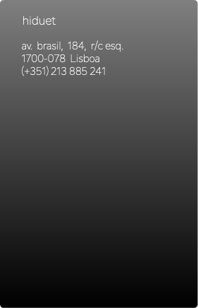 &nbsp;hiduet av. brasil, 184, r/c esq. 1700-078 Lisboa (+351) 213 885 241